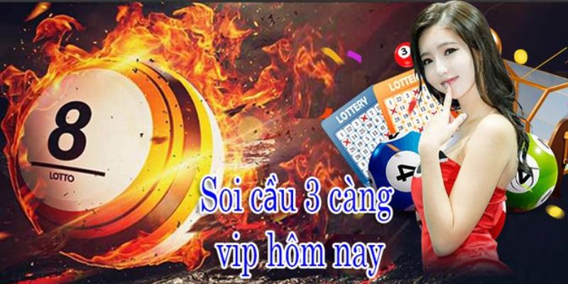 Cách soi cầu 3 càng miền Bắc cho bạn tỷ lệ trúng cao